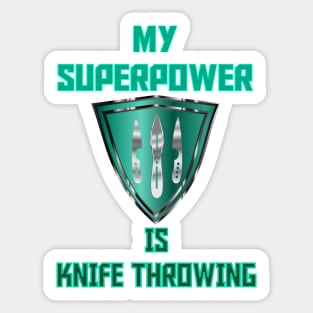 My Superpower is Knife Throwing Green Sticker